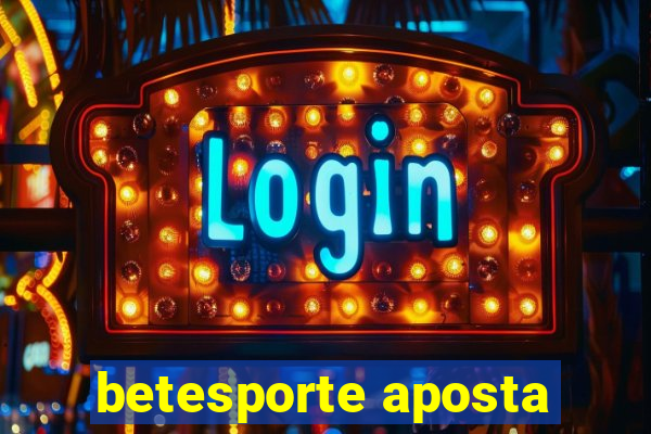 betesporte aposta